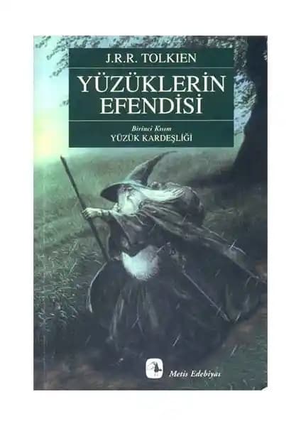 Yüzüklerin Efendisi Yüzük Kardeşliği: Tolkien'in Efsanevi Fantastik Eseri Hakkında Bilgi