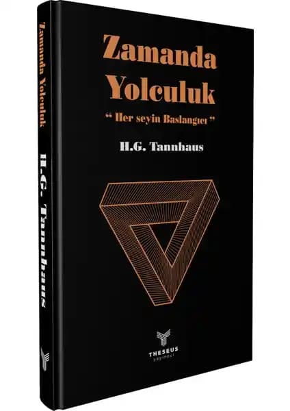 Zamanda Yolculuk: H. G. Tannhaus'un Derin Düşünceler İçeren Felsefi Romanı