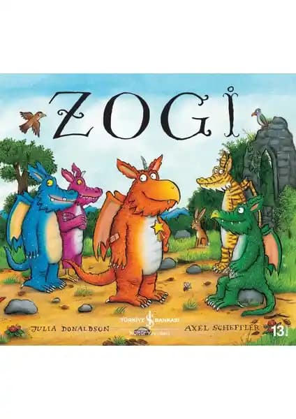 Zogi: Çocuklar İçin Eğlenceli ve Eğitici Renkli Hikaye Kitabı İş Bankası Kültür Yayınları