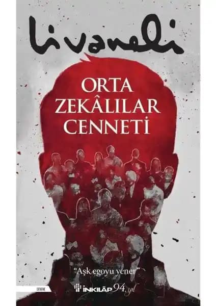 Zülfü Livaneli'nin Orta Zekalılar Cenneti Eseri Toplumsal Yapı ve Değerler Üzerine Analiz