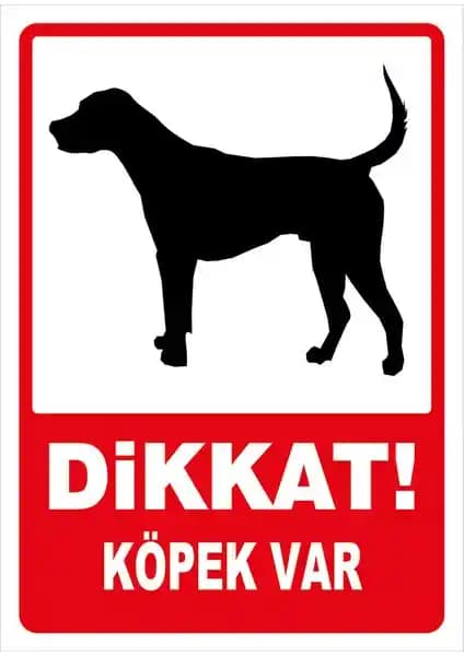 Dış Ortam Dayanıklı Güvenlik ve Uyarı Levhası Köpek Var İkazı 75-90 Karakter