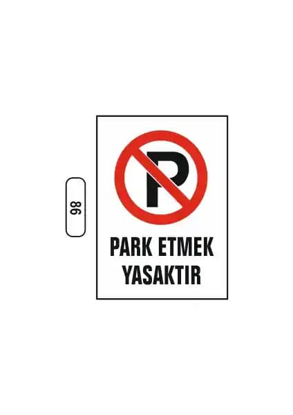 Gündoğdu Park Etmek Yasaktır Uyarı İkaz Levhası Trafik ve Park Düzenini Sağlar