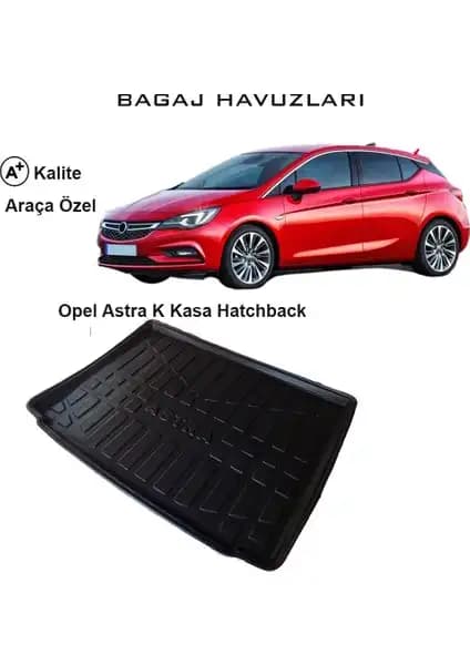 Opel Astra K İçin Dayanıklı ve Estetik 3D Bagaj Havuzu Özellikleri ve Kullanım İpuçları