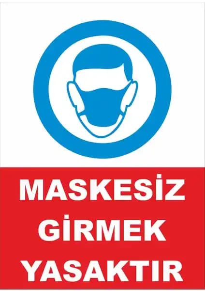 Yılardırım Maskesiz Girmek Yasaktır Levhası Güvenlik ve Uyarı Amaçlı Ürün Özellikleri ve Kullanım Alanları