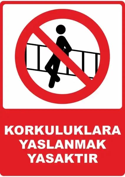 Güvenlik ve Farkındalık İçin Dayanıklı Korkuluklara Yaslanmak Yasaktır Uyarı Etiketi